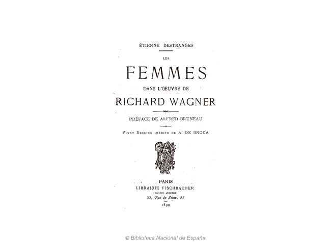 Etienne Destranges, Les femmes dans loeuvre de Richard Wagner, París, 1988. BNE M/3181