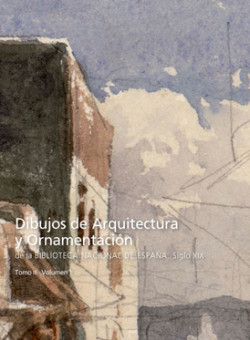 Dibujos de arquitectura y ornamentación de la Biblioteca Nacional de España Dibujos de arquitectura y ornamentación de la Biblioteca Nacional de España