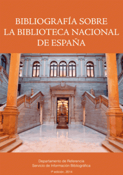 Bibliografía sobre la BNE Bibliografía sobre la BNE