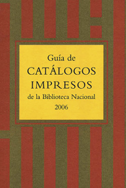 Guía de catálogos impresos de la Biblioteca Nacional Guía de catálogos impresos de la Biblioteca Nacional