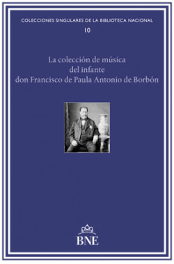 La colección de música del infante don Francisco de Paula Antonio de Borbón
