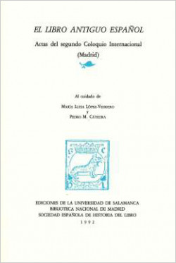 El libro antiguo español. Actas del Segundo Coloquio Internacional (Madrid) El libro antiguo español. Actas del Segundo Coloquio Internacional (Madrid)