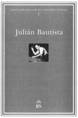 Julián Bautista (1901-1961). Archivo personal. Inventario Julián Bautista (1901-1961). Archivo personal. Inventario