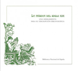 La música del siglo XIX. Una herramienta para su descripción bibliográfica La música del siglo XIX. Una herramienta para su descripción bibliográfica