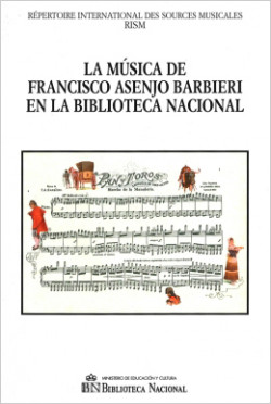 La música de Francisco Asenjo Barbieri en la BN La música de Francisco Asenjo Barbieri en la BN
