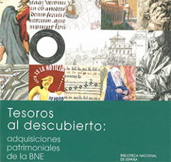 Tesoros al descubierto: adquisiciones patrimoniales de la BNE Tesoros al descubierto: adquisiciones patrimoniales de la BNE