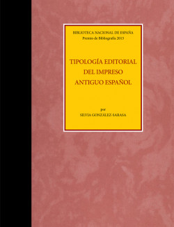 Cubierta de la publicación Tipología editorial del impreso antiguo español Cubierta de la publicación Tipología editorial del impreso antiguo español
