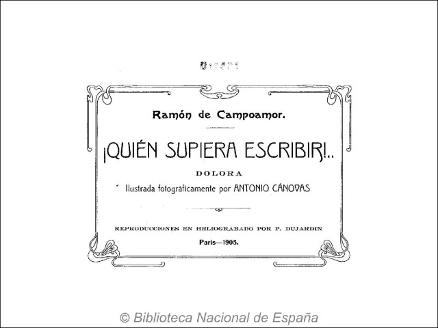 ¡Quién supiera escribir! : Dolora Ramón de Campoamor ¡Quién supiera escribir! : Dolora Ramón de Campoamor